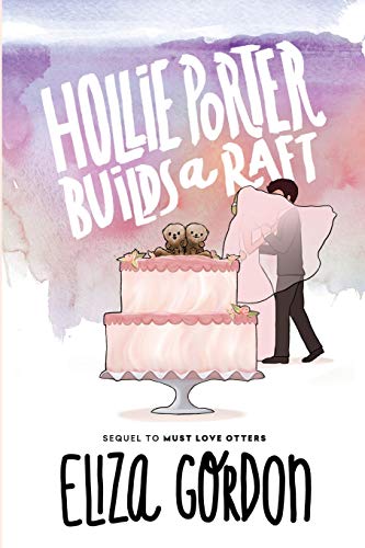 Hollie Porter Builds a Raft (Revelation Cove, Band 2)