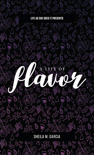 Life As She Does It Presents: A Life of Flavor