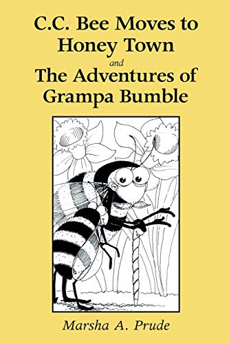 C.C. Bee Moves to Honey Town and The Adventures of Grampa Bumble