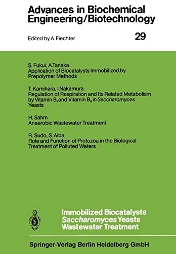 Immobilized Biocatalysts Saccharomyces Yeasts Wastewater Treatment (Advances in Biochemical Engineering/Biotechnology, 29, Band 29)