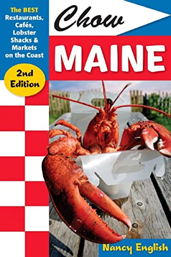 Nancy English Chow Maine, The Best Restaurants, Cafés, Lobster Shacks & Markets On The Coast (Chow Maine, The Best Restaurants, Cafes, Lobster Shacks &)
