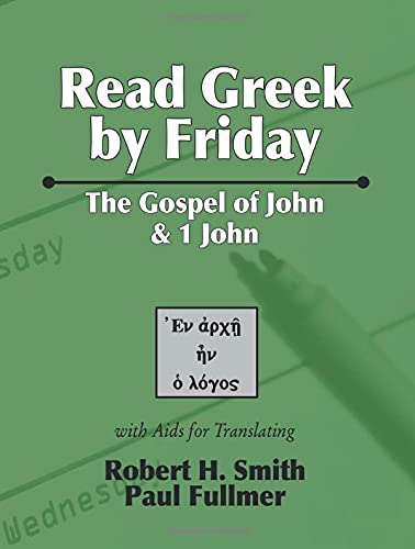 Read Greek by Friday: The Gospel of John and 1 John