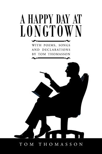 A Happy Day at Longtown: With Poems, Songs and Declarations by Tom Thomasson