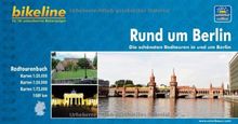 bikeline-Radtourenbuch: Rund um Berlin. Die schönsten Radtouren in und um Berlin. 1:20.000, 1:50.000, 1:75.000, 1.089 km