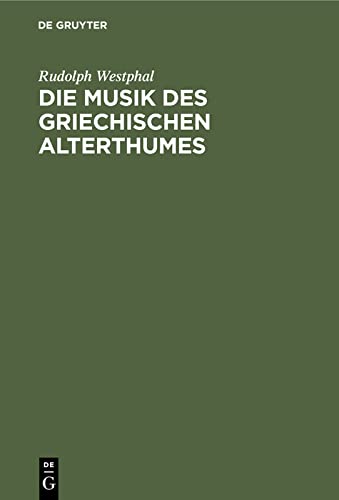 Die Musik des griechischen Alterthumes: Nach den alten Quellen neu bearbeitet