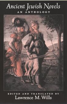 Ancient Jewish Novels: An Anthology