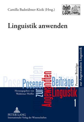 Linguistik anwenden (Posener Beiträge zur Angewandten Linguistik)