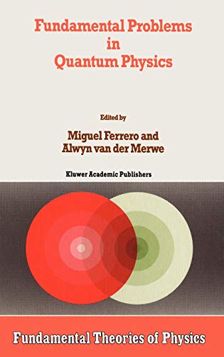 Fundamental Problems in Quantum Physics (Fundamental Theories of Physics, 73, Band 73)