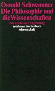 Die Philosophie und die Wissenschaften: Zur Kritik einer Abgrenzung (suhrkamp taschenbuch wissenschaft)