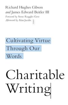 Charitable Writing: Cultivating Virtue Through Our Words