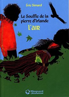 Le souffle de la pierre d'Irlande. Vol. 2. L'air