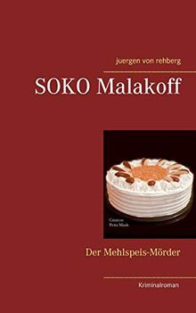 SOKO Malakoff: Der Mehlspeis-Mörder