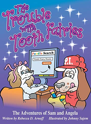 The Trouble with Tooth Fairies: The Adventures of Sam and Angela