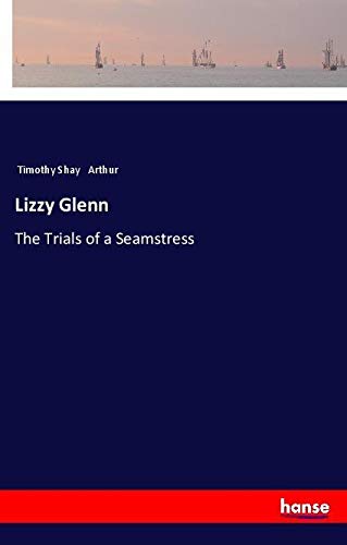 Lizzy Glenn: The Trials of a Seamstress