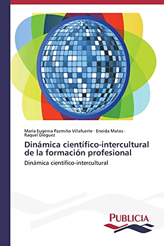Dinámica científico-intercultural de la formación profesional: Dinámica científico-intercultural
