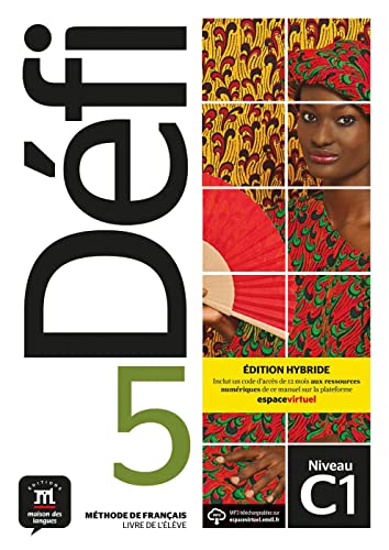 Défi 5 (C1) Édition hybride: Édition internationale. Livre de l’élève + code d’accès aux ressources numériques de ce manuel sur la plateforme Espace virtuel