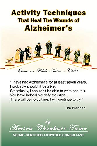 Activity Techniques: That Heal the Wounds of Alzheimer's