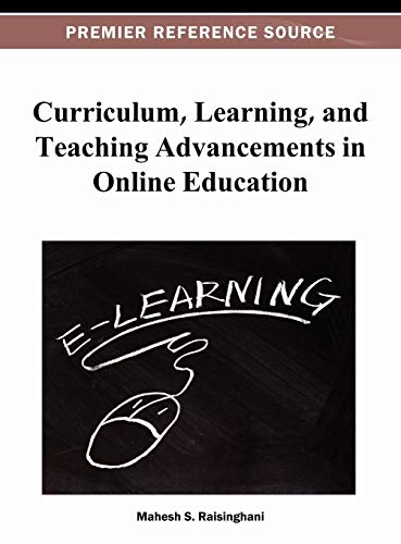 Curriculum, Learning, and Teaching Advancements in Online Education (Premier Reference Source)