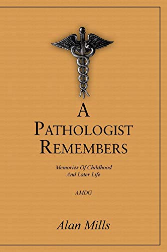 A Pathologist Remembers: Memories of Childhood and Later Life
