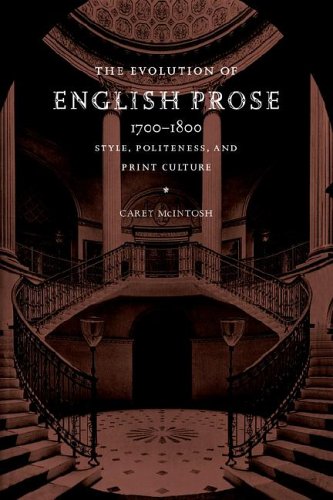 Evolution English Prose, 1700-1800: Style, Politeness, and Print Culture