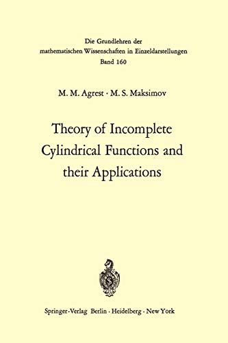 Theory of Incomplete Cylindrical Functions and their Applications (Grundlehren der mathematischen Wissenschaften, 160, Band 160)
