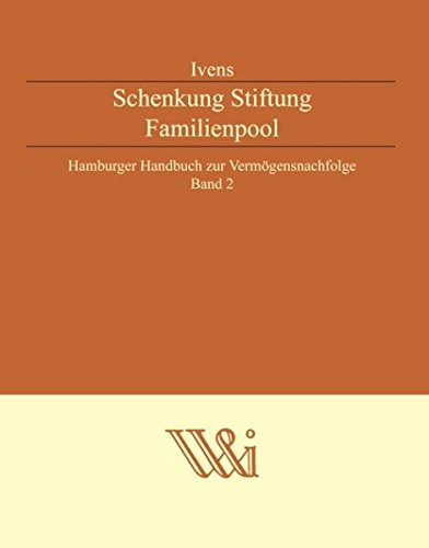 Schenkung Stiftung Familienpool (Hamburger Handbuch zur Vermögensnachfolge)