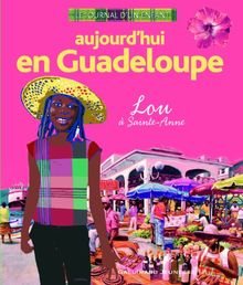 Aujourd'hui en Guadeloupe : Lou à Sainte-Anne