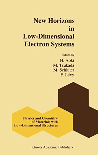 New Horizons in Low-Dimensional Electron Systems: A Festschrift in Honour of Professor H. Kamimura (Physics and Chemistry of Materials with Low-Dimensional Structures, 13, Band 13)