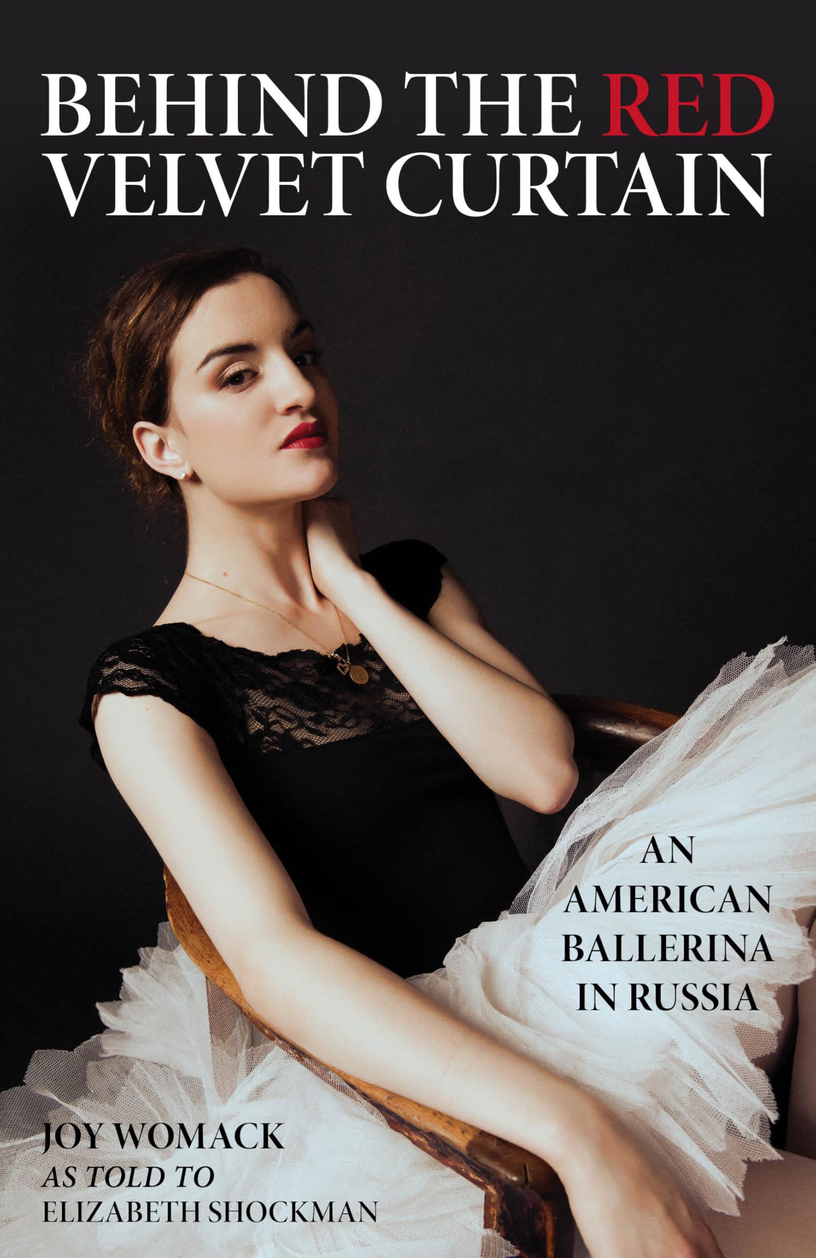 Behind the Red Velvet Curtain: An American Ballerina in Russia: An American Ballerina in Russia