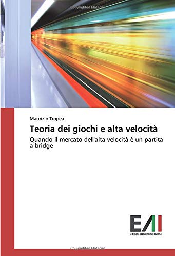Teoria dei giochi e alta velocità: Quando il mercato dell'alta velocità è un partita a bridge