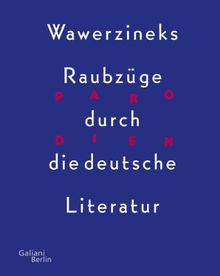 Parodien. Wawerzineks Raubzüge durch die deutsche Literatur: Mit vom Autor gelesener Hör-CD: Mit vom Autor eingelesener Hör-CD