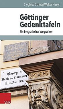 Göttinger Gedenktafeln: Ein biografischer Wegweiser