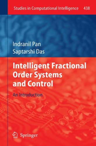 Intelligent Fractional Order Systems and Control: An Introduction (Studies in Computational Intelligence)
