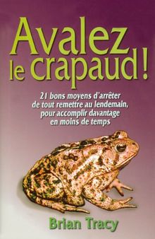 Avaler le crapaud !