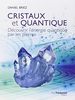 Cristaux et quantique : découvrir l'énergie quantique par les pierres