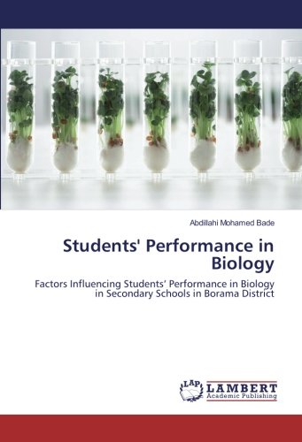 Students' Performance in Biology: Factors Influencing Students’ Performance in Biology in Secondary Schools in Borama District