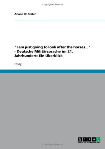 I am just going to look after the horses... - Deutsche Militärsprache im 21. Jahrhundert: Ein Überblick