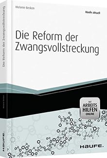 Die Reform der Zwangsvollstreckung - mit Arbeitshilfen online (Haufe Fachbuch)