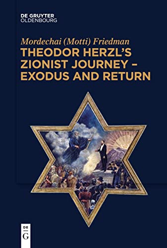 Theodor Herzl’s Zionist Journey – Exodus and Return