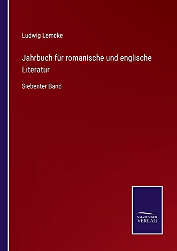 Jahrbuch für romanische und englische Literatur: Siebenter Band