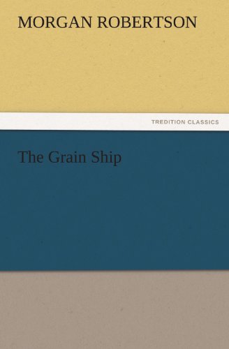 The Grain Ship (TREDITION CLASSICS)
