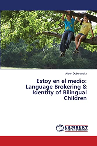 Estoy en el medio: Language Brokering & Identity of Bilingual Children