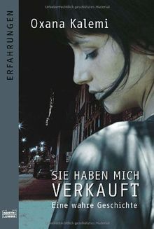 Sie haben mich verkauft: Eine wahre Geschichte von Kalemi, Oxana | Buch | Zustand akzeptabel