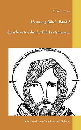 Ursprung Bibel - Band 3: Sprichwörter, die der Bibel entstammen