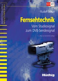 Fernsehtechnik: Vom Studiosignal zum DVB-Sendesignal