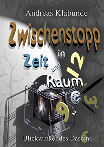 Zwischenstopp in Zeit und Raum: Blickwinkel des Daseins
