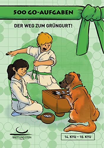 500 Go-Aufgaben: Der Weg zum Grüngurt! 14. Kyu - 10. Kyu