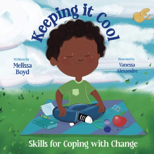 Keeping It Cool: Skills for Coping with Change (Kids Healthy Coping Skills Series, Band 2)