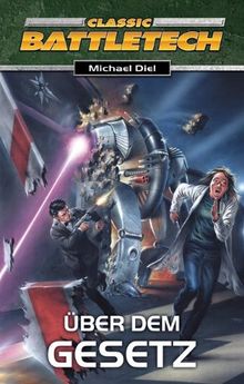 Bild von Michael Diel - Über dem Gesetz. Battletech. BattleTech-Roman