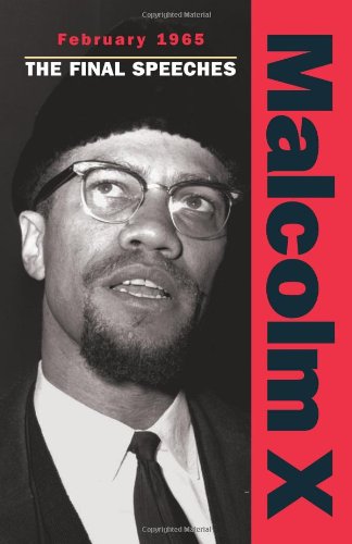 Malcolm X Speeches: February 1965: The Final Speeches (Malcolm X speeches & writings)
